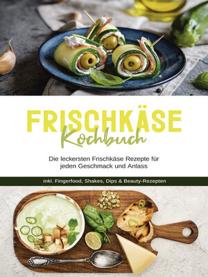 cover image of Frischkäse Kochbuch